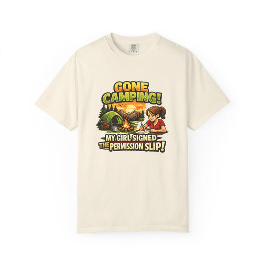 "Gone Camping! My Girl Signed the Permission Slip" Funny Outdoor Tee